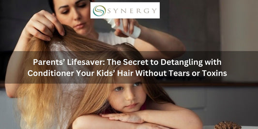 Parents’ Lifesaver: The Secret to Detangling with Conditioner Your Kids’ Hair Without Tears or Toxins